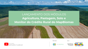Lançamento MapBiomas Agricultura, Pastagem e Solo