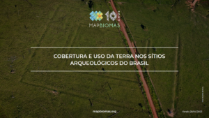 Cobertura e Uso da Terra em Sítios Arqueológicos no Brasil